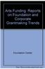 Arts Funding: Reports on Foundation and Corporate Grantmaking Trends