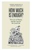 How Much is Enough?