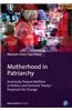 Motherhood in Patriarchy: Animosity Toward Mothers in Politics and Feminist Theory - Proposals for Change