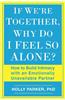 If We're Together, Why Do I Feel So Alone?: How to Build Intimacy with an Emotionally Unavailable Partner