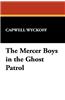 The Mercer Boys in the Ghost Patrol