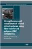 Strengthening and Rehabilitation of Civil Infrastructures Using Fibre-Reinforced Polymer (FRP) Composites