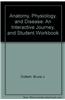 Anatomy, Physiology, and Disease: An Interactive Journey, and Student Workbook