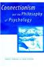 Connectionism and the Philosophy of Psychology