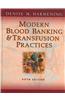 Modern Blood Banking And Transfusion Practices