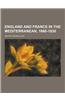 England and France in the Mediterranean, 1660-1830