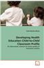 Developing Health Education Child-To-Child Classroom Profile