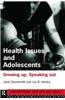 Health Issues and Adolescents: Growing Up, Speaking Out