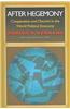 After Hegemony: Cooperation and Discord in the World Political Economy