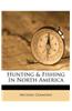 Hunting & Fishing in North America