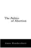 The Politics of Abortion