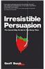 Irresistible Persuasion