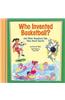 Who Invented Basketball?: And Other Questions Kids Have about Sports