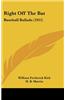 Right Off the Bat: Baseball Ballads (1911)