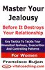 Master Your Jealousy Before It Destroys Your Relationship - For Women