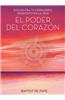 El Poder del Corazon: Encuentra Tu Verdadero Proposito en la Vida = The Power of the Heart