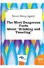 Never Sleep Again! the Most Dangerous Facts about Drinking and Tweeting
