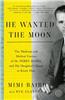 He Wanted the Moon: The Madness and Medical Genius of Dr. Perry Baird, and His Daughter's Quest to Know Him