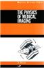 The Physics of Medical Imaging