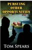 Pursuing Other Opportunities: A Corporate Thriller