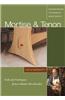 Mortise &Tenon Woodworking Techniques Made Simple