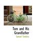 Tom and His Grandfather
