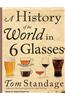 A History of the World in 6 Glasses