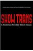 Show Trans: A Nonfiction Novel