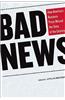Bad News: How America's Business Press Missed the Story of the Century