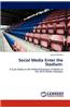 Social Media Enter the Stadium