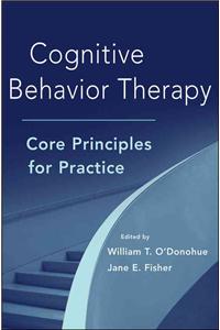 Cognitive Behavior Therapy: Core Principles for Practice