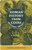 Roman History from Coins: Some Uses of the Imperial Coinage to the Historian