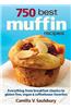 750 Best Muffin Recipes: Everything from Breakfast Classics to Gluten-Free, Vegan & Coffeehouse Favorites