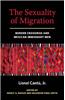 The Sexuality of Migration: Border Crossings and Mexican Immigrant Men