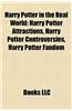 Harry Potter in the Real World: Harry Potter Attractions, Harry Potter Controversies, Harry Potter Fandom