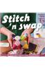 Stitch 'n Swap: 25 Handmade Projects to Sew, Give & Receive