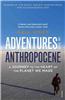 Adventures in the Anthropocene