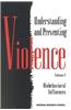 Understanding and Preventing Violence, Volume 2: Biobehavioral Influences