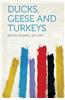 Ducks, Geese and Turkeys