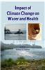 Impact of Climate Change on Water and Health