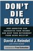 Don't Die Broke: How Annuities Can Guarantee Your Income for Life and Keep Your Retirement from Going Belly-Up