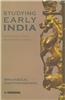 Studying Early India: Archaeology, Texts, And Historical Issues