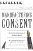 Manufacturing Consent: The Political Economy of the Mass Media