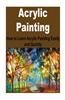 Acrylic Painting: How to Learn Acrylic Painting Easily and Quickly: (Acrylic Painting, Acrylic, Painting, Painting Easily, Painting Quic