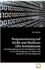 Programmierung auf 64-Bit und Multicore CPU Architekturen