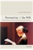 Normativity and the Will: Selected Papers on Moral Psychology and Practical Reason