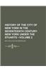 History of the City of New York in the Seventeenth Century (Volume 2); New York Under the Stuarts