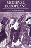 Medieval Europeans: Studies in Ethnic Identity and National Perspectives in Medieval Europe