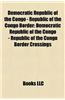 Democratic Republic of the Congo - Republic of the Congo Border: Democratic Republic of the Congo - Republic of the Congo Border Crossings