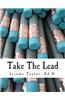 Take the Lead: Educators Taking the Lead and Closing the Achievement Gap